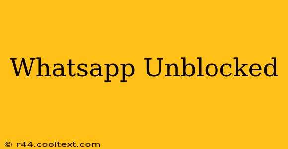 Whatsapp Unblocked