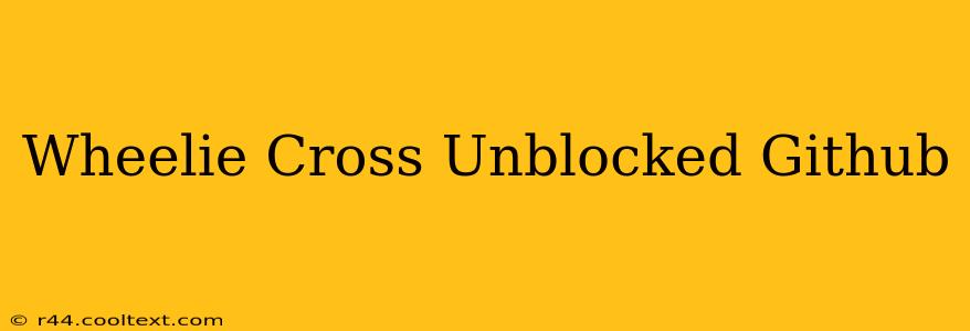 Wheelie Cross Unblocked Github