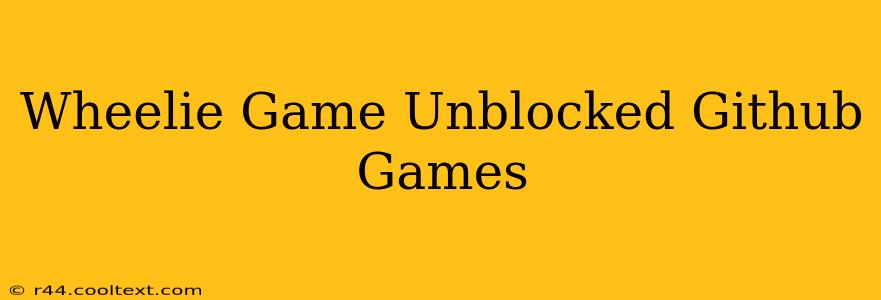 Wheelie Game Unblocked Github Games