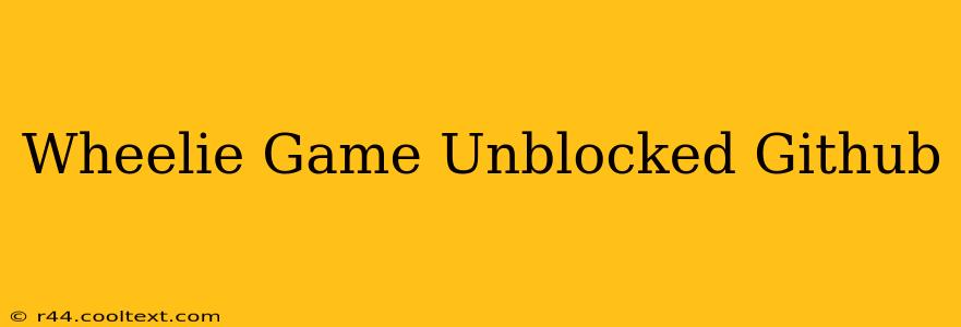 Wheelie Game Unblocked Github