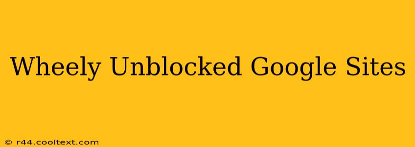 Wheely Unblocked Google Sites