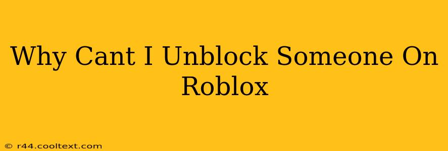 Why Cant I Unblock Someone On Roblox