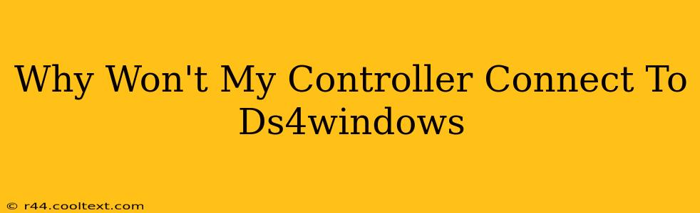 Why Won't My Controller Connect To Ds4windows