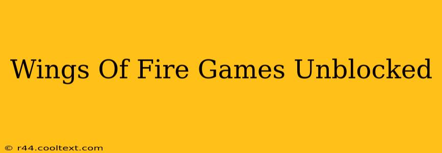 Wings Of Fire Games Unblocked