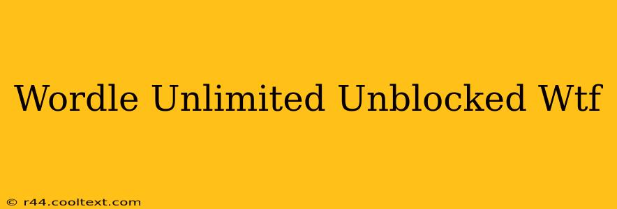 Wordle Unlimited Unblocked Wtf