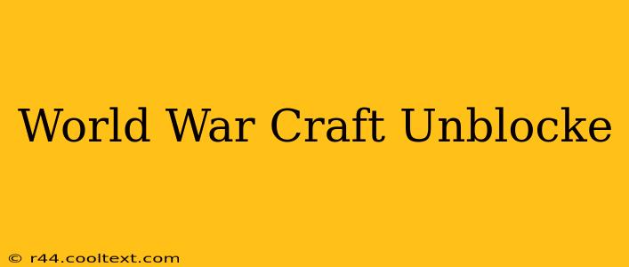 World War Craft Unblocke