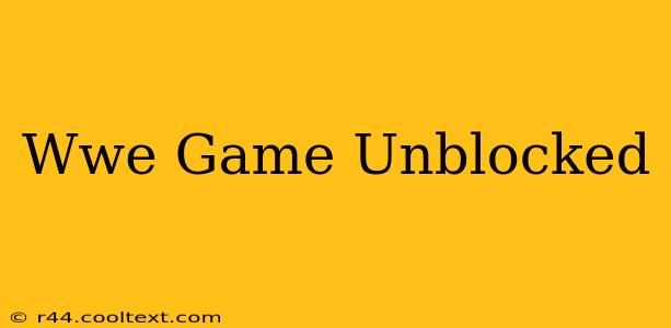 Wwe Game Unblocked