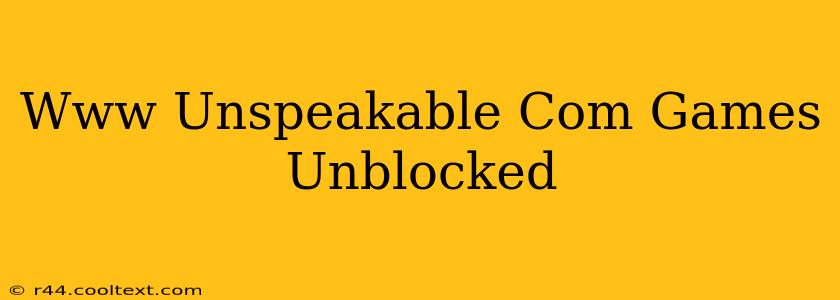 Www Unspeakable Com Games Unblocked