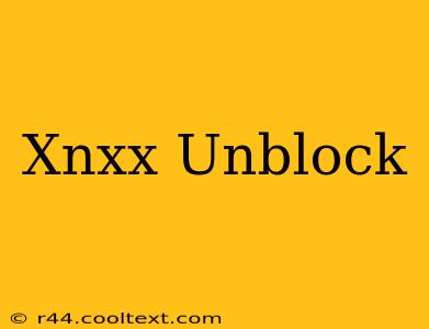 Xnxx Unblock