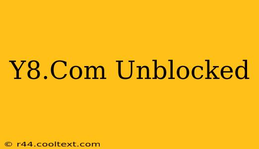 Y8.Com Unblocked