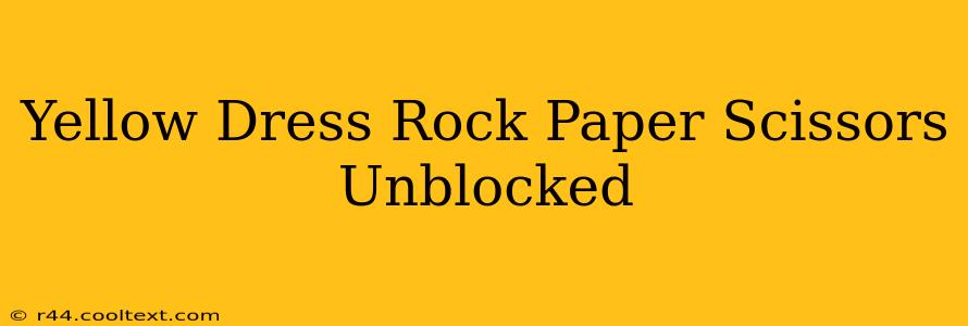 Yellow Dress Rock Paper Scissors Unblocked