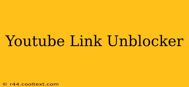 Youtube Link Unblocker