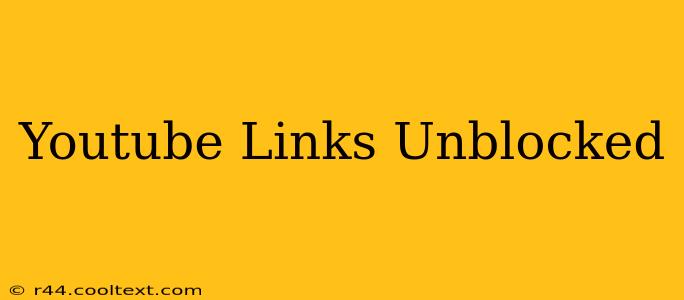 Youtube Links Unblocked