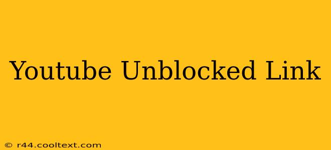 Youtube Unblocked Link