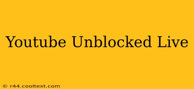 Youtube Unblocked Live