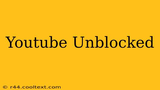 Youtube Unblocked