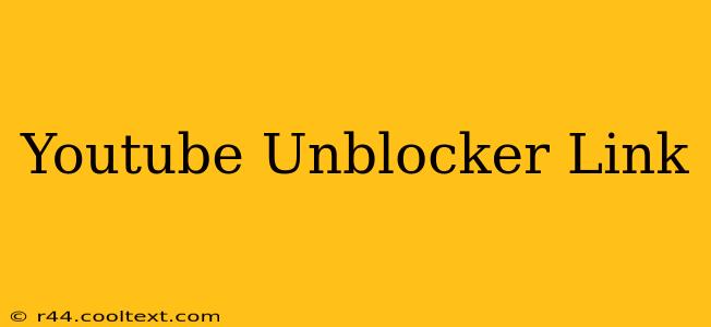 Youtube Unblocker Link