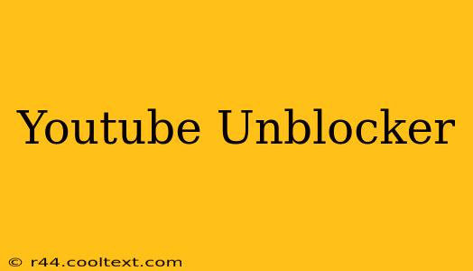 Youtube Unblocker