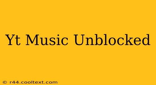 Yt Music Unblocked