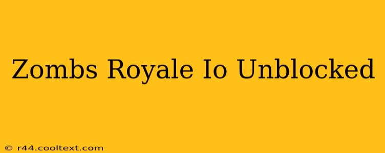 Zombs Royale Io Unblocked