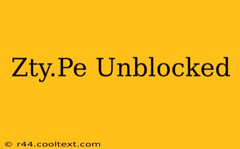 Zty.Pe Unblocked